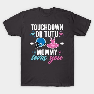 Touchdown or Tutu Gender reveal mommy T-Shirt